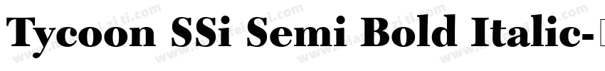 Tycoon SSi Semi Bold Italic字体转换